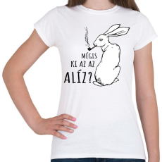 PRINTFASHION Mégis ki az az Alíz? - Női póló - Fehér