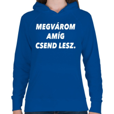 PRINTFASHION Megvárom amíg csend lesz. - Női kapucnis pulóver - Királykék női pulóver, kardigán