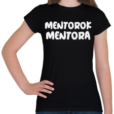 PRINTFASHION MENTOROK MENTORA - Női póló - Fekete női póló