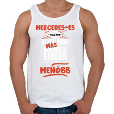 PRINTFASHION Mercedes-es vagyok olyan mint más normális ember csak sokkal menőbb - Férfi atléta - Fehér