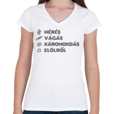 PRINTFASHION Mérés, vágás, káromkodás - Női V-nyakú póló - Fehér