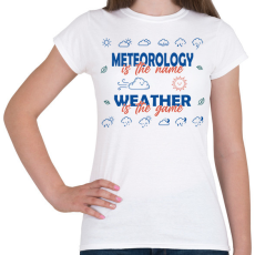 PRINTFASHION Meteorology is the name - Női póló - Fehér