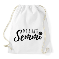 PRINTFASHION Mi a baj? Semmi! - Sportzsák, Tornazsák - Fehér tornazsák