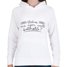 PRINTFASHION Mi nem volt érthető? - Női kapucnis pulóver - Fehér