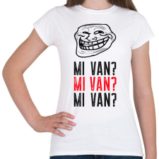 PRINTFASHION MI VAN MI VAN MI VAN - Női póló - Fehér női póló