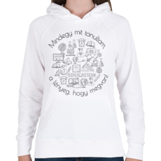 PRINTFASHION Mindegy mit tanultam, a lényeg, hogy megvan! - Női kapucnis pulóver - Fehér