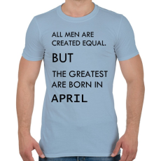PRINTFASHION Minden ember egyenlő, de a legjobbak akik áprilisban születtek - Férfi póló - Világoskék