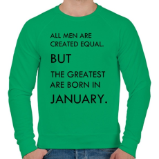 PRINTFASHION Minden ember egyenlő, de a legjobbak akik januárban születtek - Férfi pulóver - Zöld