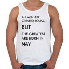 PRINTFASHION Minden ember egyenlő, de a legjobbak akik májusban születtek - Férfi atléta - Fehér