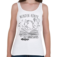 PRINTFASHION Minden könyv - egy varázslatos utazás - Női atléta - Fehér