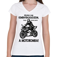 PRINTFASHION Minden nap keményen dolgozom  - Női V-nyakú póló - Fehér