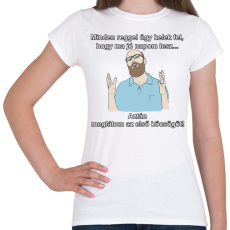 PRINTFASHION minden reggel... - Női póló - Fehér