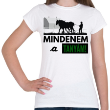 PRINTFASHION MINDENEM A TANYÁM - Női póló - Fehér női póló