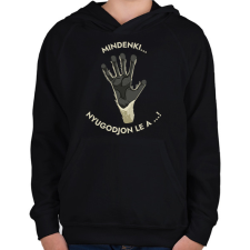 PRINTFASHION Mindenki nyugodjon le a ... - Vicces feliratos minta - Gyerek kapucnis pulóver - Fekete gyerek pulóver, kardigán