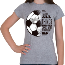 PRINTFASHION Mindenre van erőm  - Női póló - Sport szürke