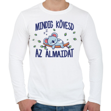 PRINTFASHION Mindig kövesd az álmaidat - Férfi hosszú ujjú póló - Fehér férfi póló