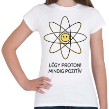 PRINTFASHION Mindig pozitív - Női póló - Fehér női póló