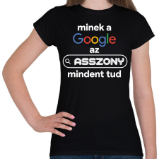 PRINTFASHION Minek a google az asszony mindent tud - Női póló - Fekete női póló