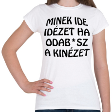 PRINTFASHION Minek ide... - Női póló - Fehér