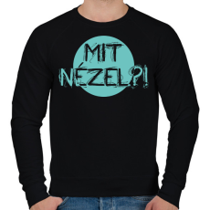 PRINTFASHION Mit nézel?! - Férfi pulóver - Fekete