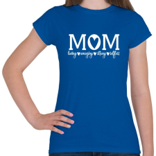 PRINTFASHION Mom feliratokkal fehér - Női póló - Királykék női póló