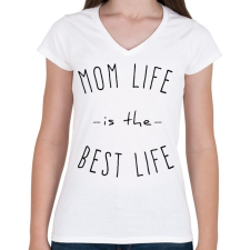 PRINTFASHION mom life is best life - Női V-nyakú póló - Fehér női póló