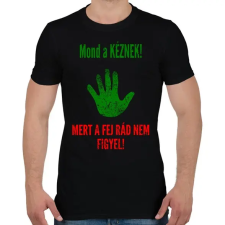 PRINTFASHION MOND A KÉZNEK - Férfi póló - Fekete férfi póló
