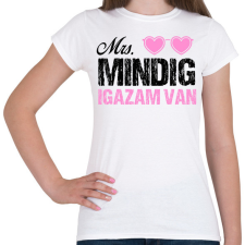 PRINTFASHION Mrs. Mindig igazam van - Páros póló - Női póló - Fehér női póló