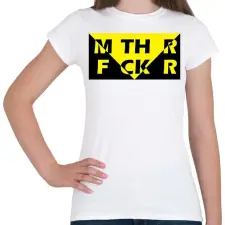PRINTFASHION MTH R FCK R - Női póló - Fehér női póló