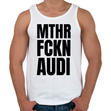 PRINTFASHION Mthr fckn Audi póló - Férfi atléta - Fehér atléta, trikó