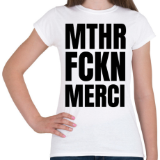 PRINTFASHION Mthr fckn Merci póló - Női póló - Fehér