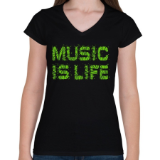 PRINTFASHION Music is life - Női V-nyakú póló - Fekete női póló