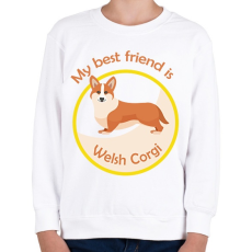 PRINTFASHION My best friend - Welsh corgi - Gyerek pulóver - Fehér