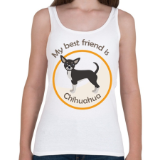 PRINTFASHION My best frined - Chihuahua - Női atléta - Fehér női trikó