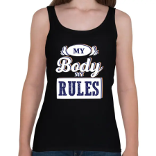 PRINTFASHION My body my rules - Női atléta - Fekete női trikó