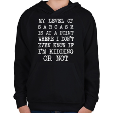 PRINTFASHION My level of sarcasm - White - Gyerek kapucnis pulóver - Fekete