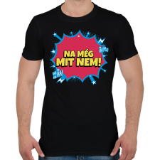 PRINTFASHION NA MÉG MIT NEM - Férfi póló - Fekete férfi póló