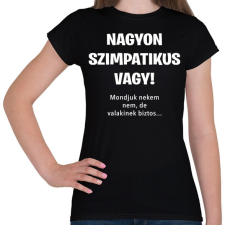PRINTFASHION Nagyon szimpatikus vagy - Női póló - Fekete női póló