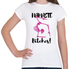 PRINTFASHION Namaste Bitches! - Fekete - Női póló - Fehér