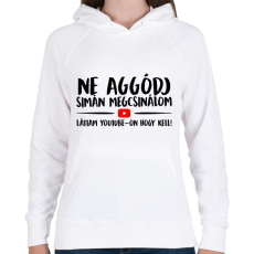 PRINTFASHION Ne aggódj megcsinálom láttam youtube-on - Női kapucnis pulóver - Fehér