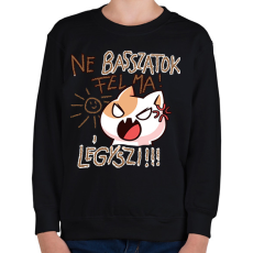 PRINTFASHION Ne basszatok fel ma! Légyszi! - Gyerek pulóver - Fekete