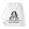 PRINTFASHION ne csináld a drámát, nem vagy te shakespeare - Sportzsák, Tornazsák - Fehér