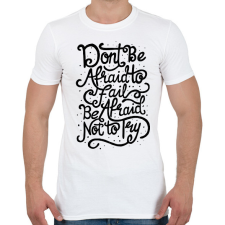 PRINTFASHION Ne félj! - Férfi póló - Fehér férfi póló