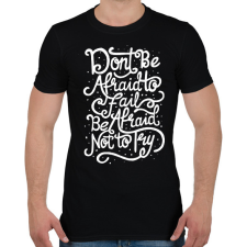 PRINTFASHION Ne félj! - Férfi póló - Fekete férfi póló