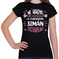 PRINTFASHION Ne hagyd, hogy megtévesszen a cukiságom - Rózsaszín - Női póló - Fekete