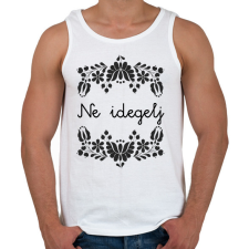 PRINTFASHION Ne idegelj - Férfi atléta - Fehér atléta, trikó