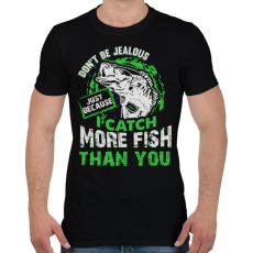 PRINTFASHION Ne légy irigy, amiért több halat fogok... - Férfi póló - Fekete