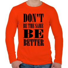PRINTFASHION Ne légy mindig ugyanaz, légy jobb - Férfi hosszú ujjú póló - Narancs