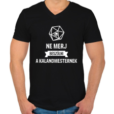 PRINTFASHION Ne merj beszólni a kalandmesternek! - Férfi V-nyakú póló - Fekete férfi póló