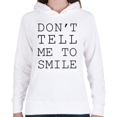 PRINTFASHION Ne mondd, hogy mosolyogjak! - Női kapucnis pulóver - Fehér